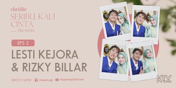 Teaser 'SERIBU KALI CINTA THE SERIES' Episode 2, Ada Pasangan Fenomenal Lesti Kejora dan Rizky Billar