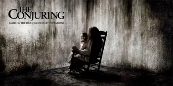 Terungkap! Ini Rahasia Kenapa Film 'THE CONJURING' Menakutkan