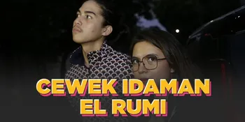 Tipe Cewek Idaman El Rumi, Lebih Pilih Anak Rumahan yang Nggak Suka Clubbing!!