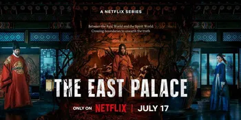 Trailer 'The East Palace', Kutukan Istana & Perjalanan Menuju Dunia Arwah