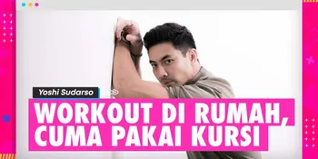 Tutorial Olahraga Gampang di Rumah dari Yoshi Sudarso