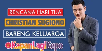Ungkap Mimpi Hari Tuanya, Christian Sugiono Terbukti Family Man Banget!