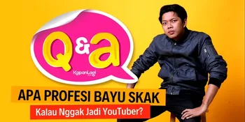 [VIDEO] Apa Profesi Bayu Skak Kalau Nggak Jadi YouTuber?