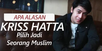 VIDEO: Begini Cerita Kris Hatta Yang Memutuskan Untuk Jadi Mualaf