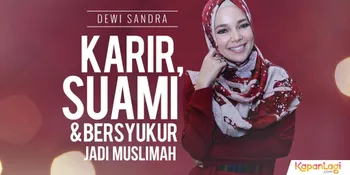 VIDEO: Karir &#38; Suami, Mana Yang Jadi Pilihan Dewi Sandra?