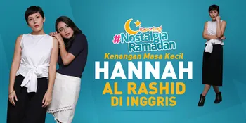 [VIDEO] Nostalgia Masa Kecil Hannah Al Rashid Puasa di Inggris