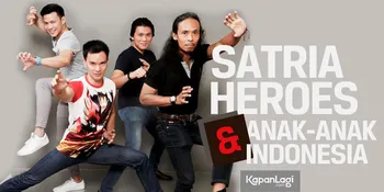 VIDEO - 'SATRIA HEROES' Jadi Pahlawan Baru Untuk Anak Indonesia