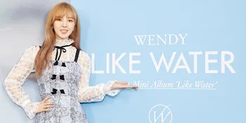 Wendy Red Velvet Sukses Debut Solo, Mini Album 'Like Water' Berhasil Puncaki Berbagai Tangga Lagu