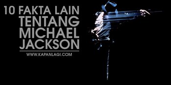 [FOTO] 10 Fakta Tentang 'King of Pop', Michael Jackson