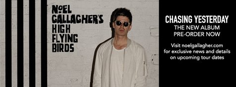 Chasing Yesterday © Noel Gallagher Official Facebook