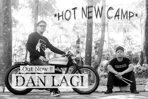 Single 'Dan Lagi' dirilis Hot New Camp bebas unduh, kamu sudah punya? © Hot New Camp