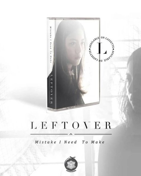 Leftover rilis EP pertama mereka, 'MISTAKE I NEED TO MAKE' dalam format kaset pita © ileftover