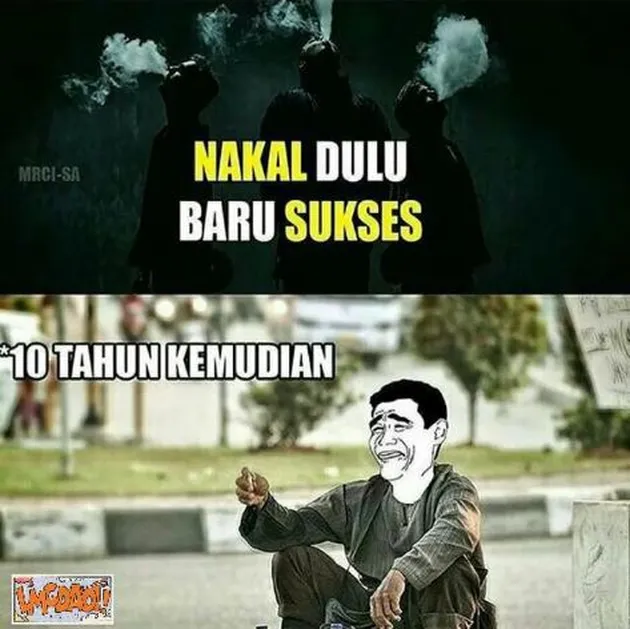 meme unik, meme lucu, meme nakal dulu baru sukses