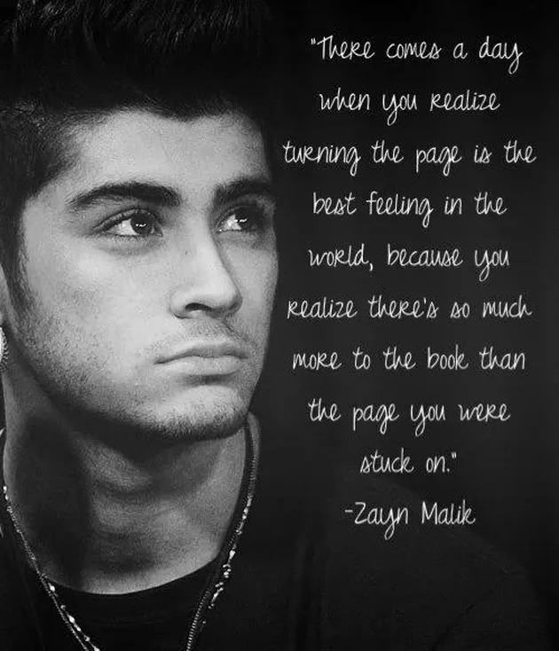 Quote dari Zayn Malik yang benar-benar cocok dengan kondisi saat ini. Intinya Zayn ingin membuka lembaran baru.