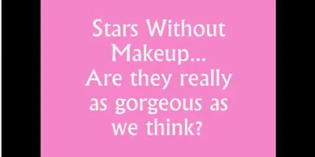 Seperti Apa Wajah Artis Dunia Tanpa Make-Up?