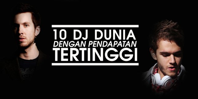 10 Disc Jockey Dengan Pendapatan Terbesar di Dunia