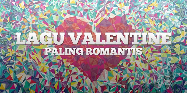 8 Lagu Romantis Ini Cocok Banget Jadi Kado Valentine Termanis!