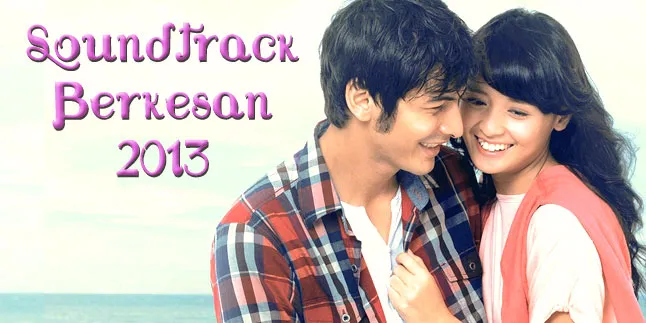 10 Soundtrack Film Indonesia Berkesan 2013 10 Soundtrack Film Indonesia Berkesan 2013