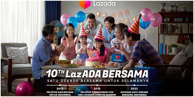 10 Tahun Temani Masyarakat Indonesia Belanja, Lazada Hadirkan Keceriaan untuk Pengguna Setia 10 Tahun Temani Masyarakat Indonesia Belanja, Lazada Hadirkan Keceriaan untuk Pengguna Setia