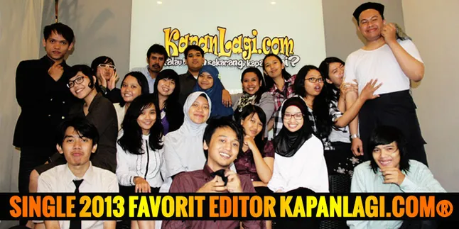 15 Single Favorit Editor KapanLagi.com® Tahun 2013