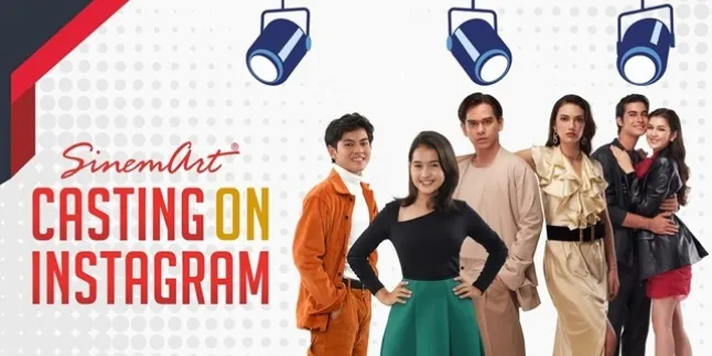 3 Hari Lagi Ditutup, Jangan Sampai Kamu Kelewatan Buat Daftar SINEMART CASTING ON INSTAGRAM ya!
