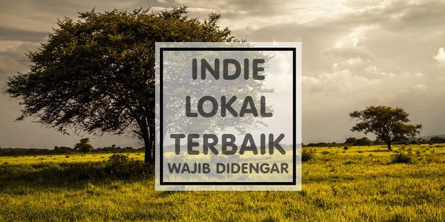 5 Band Indie Pop Lokal Yang Wajib Kamu Dengar