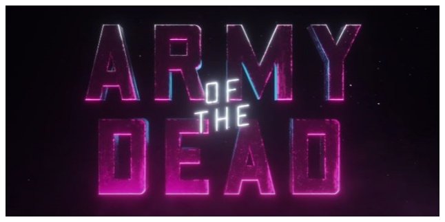 5 Interesting Facts About the Film 'ARMY OF THE DEAD' That Presents a New Style in the Zombie Genre