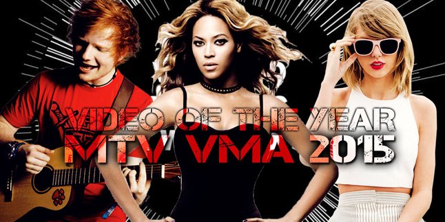 5 Nominator Video Klip Terbaik di MTV VMA 2015, Siapa Juaranya?