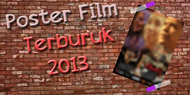 5 Poster Film Indonesia Terburuk 2013 5 Poster Film Indonesia Terburuk 2013