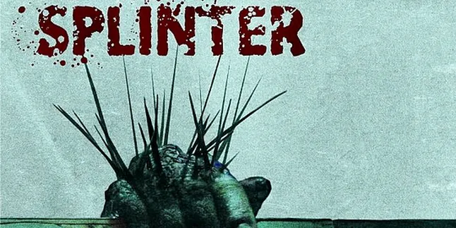 'SPLINTER', Teror Maut Makhluk Ganas 'SPLINTER', Teror Maut Makhluk Ganas