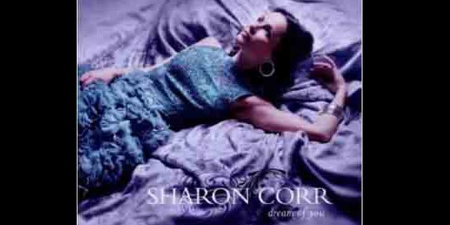 Sharon Corr: 'DREAM OF YOU', Tak Lepas Dari Bayang - Bayang The Corrs