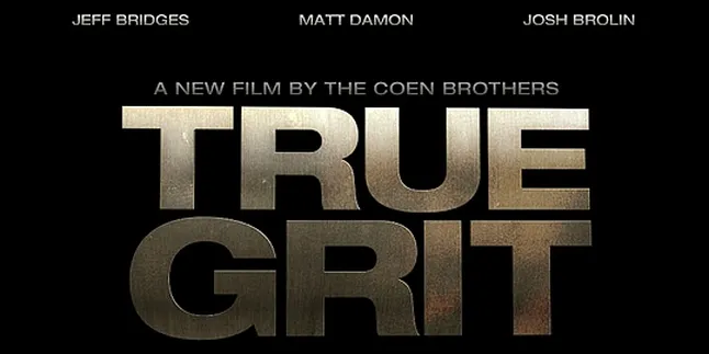 'TRUE GRIT', Ketika Tekad Yang Bulat Mendapat Ujian Berat 'TRUE GRIT', Ketika Tekad Yang Bulat Mendapat Ujian Berat