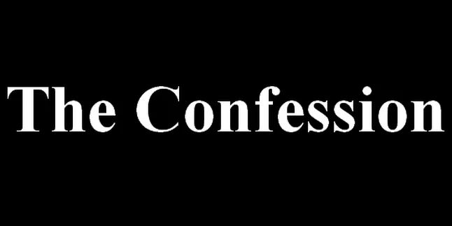 'THE CONFESSION', Pengakuan Dosa Pertama