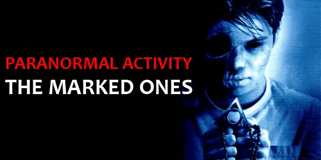[Review] 'PARANORMAL ACTIVITY: THE MARKED ONES'
