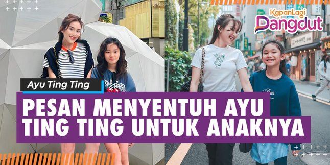 Will Always Be a Priority, Ayu Ting Ting Reveals One Message for Her Child