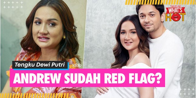 Has Andrew Andika Been a Red Flag Since Dating? This is Tengku Dewi Putri's Answer