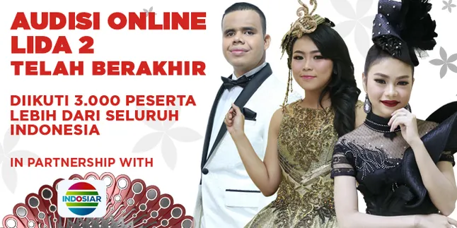 Audisi Online LIDA 2 Telah Berakhir Dengan 3.000 Peserta Lebih Dari Seluruh Indonesia