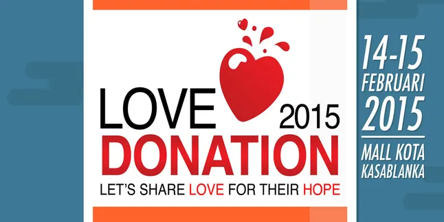 Ayo Tunjukkan Rasa Pedulimu Melalui Acara Love Donation 2015!