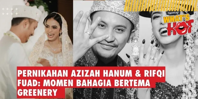Azizah Hanum & Rifqi Fuad Resmi Menikah! Intip Momen Bahagia & Gaya Pernikahan Greenery-nya