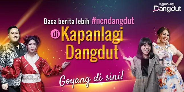 Baca Berita Lebih #nendangdut di Kapanlagi Dangdut, Goyang di Sini! Baca Berita Lebih #nendangdut di Kapanlagi Dangdut, Goyang di Sini!