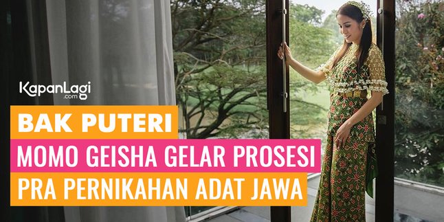 Bak Puteri, Momo Geisha Gelar Prosesi Pra Pernikahan Adat Jawa