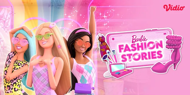 Barbie Fashion Stories on Vidio: From Glitch DreamHouse to GRWM Tutorial