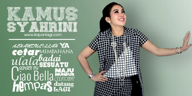Berbagai Istilah Syahrini Dari Yang Lawas Sampai Terbaru