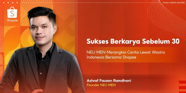 Berkarya di Usia Muda, NEU MEN Sukses Angkat Wastra Indonesia bersama Shopee Berkarya di Usia Muda, NEU MEN Sukses Angkat Wastra Indonesia bersama Shopee