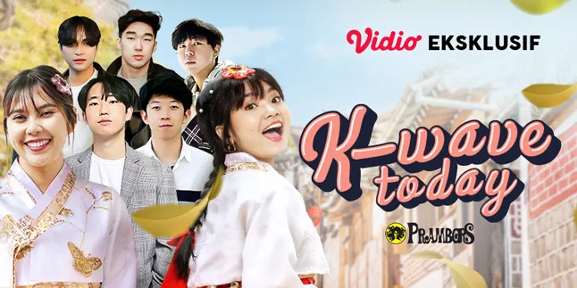 Bincang Seru Bareng Mas-Mas Korea di K-Wave Today, Ada di Vidio!