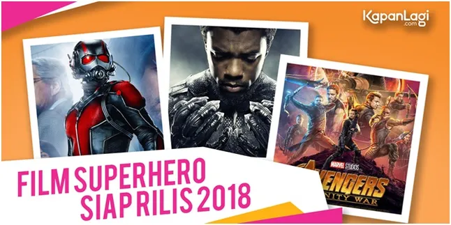Catat Tanggalnya! 7 Film Superhero ini Rilis di 2018