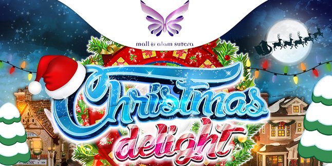 'Christmas Delight', Sambut Bulan Natal Bersama Mall @Alam Sutera