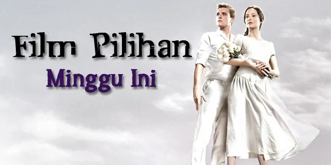 Daftar Film Pilihan Minggu Ini