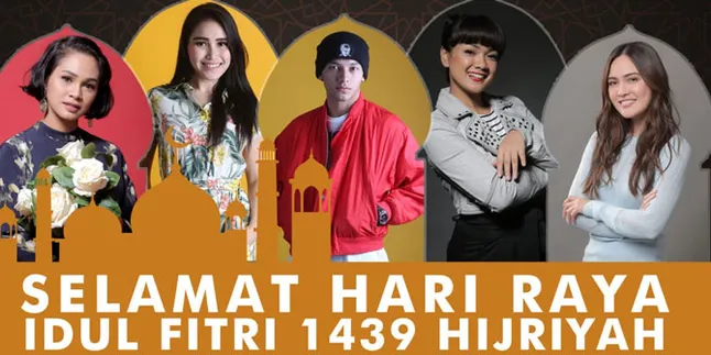 Dari JKT48 - Ayu Ting Ting, Sederet Selebriti Ucapkan Selamat Hari Raya Idul Fitri