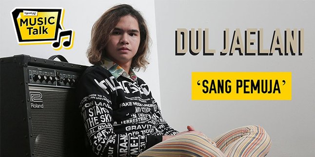 Dul Jaelani 'Sang Pemuja', Not a Song That Should Be Listened to at Certain Moments